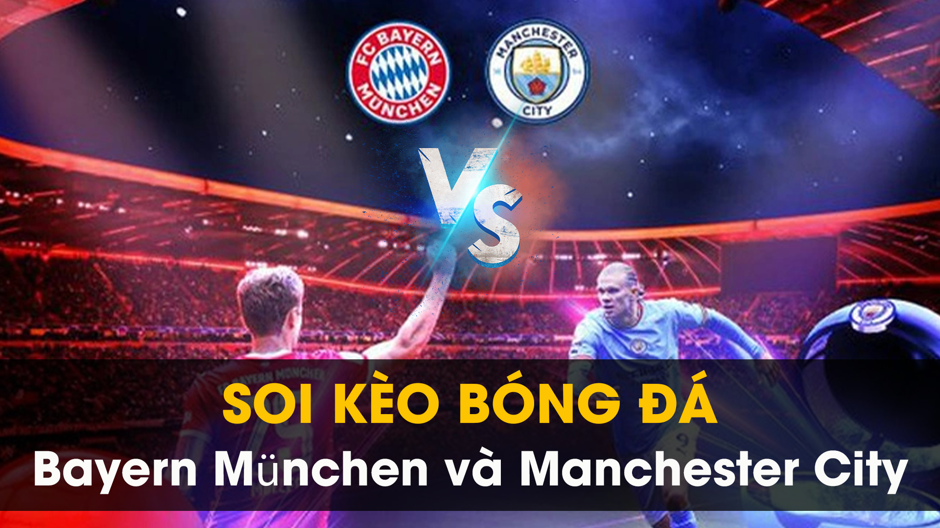 Soi kèo bóng đá giữa Bayern München và Manchester City 01